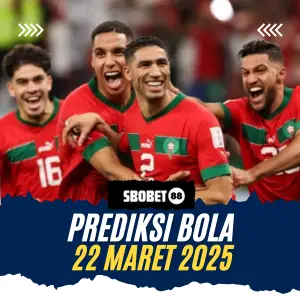 Prediksi Bola 22 Maret 2025 | Analisis Akurat